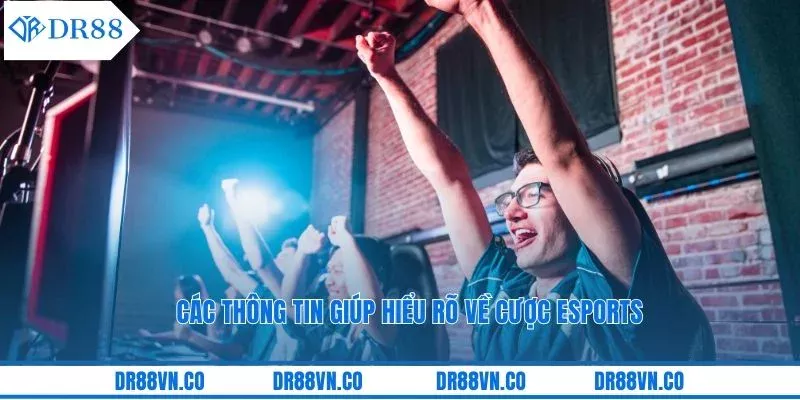 Các thông tin giúp hiểu rõ về cược esports