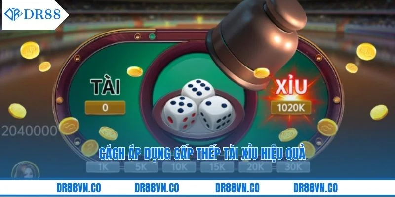 Cách áp dụng gấp thếp tài xỉu hiệu quả