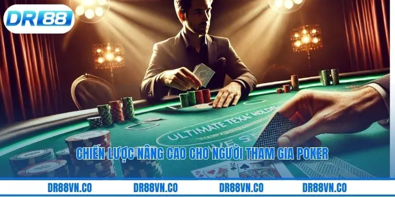 Chiến lược nâng cao cho người tham gia poker