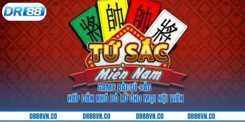 Game Bài Tứ Sắc Hấp Dẫn Khó Bỏ Lỡ Cho Mọi Hội Viên