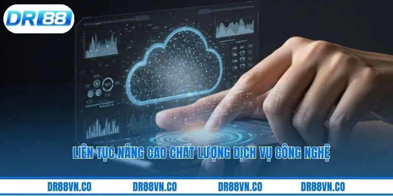 Liên tục nâng cao chất lượng dịch vụ công nghệ