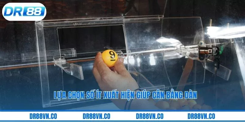 Lựa chọn số ít xuất hiện giúp cân bằng dàn