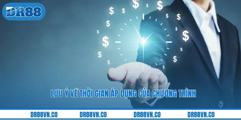 Lưu ý về thời gian áp dụng của chương trình Lưu ý về thời gian áp dụng của chương trình