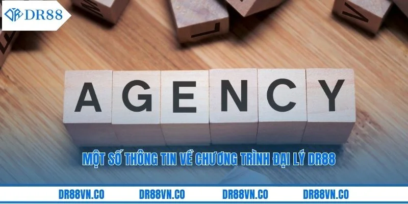 Một số thông tin về chương trình đại lý DR88