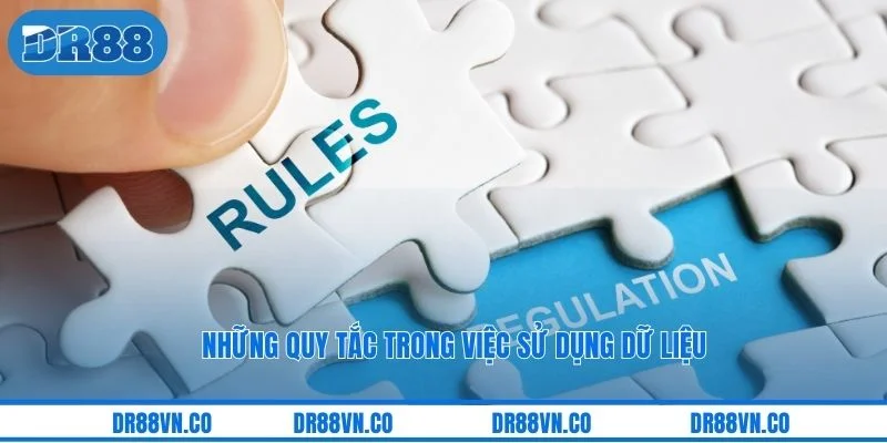 Những quy tắc trong việc sử dụng dữ liệu