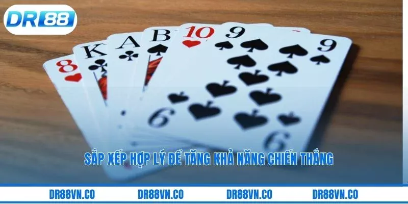 Sắp xếp hợp lý để tăng khả năng chiến thắng