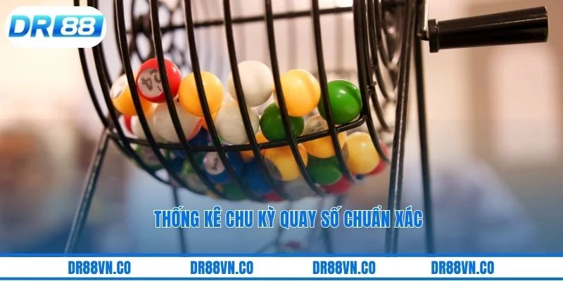 Thống kê chu kỳ quay số chuẩn xác Thống kê chu kỳ quay số chuẩn xác